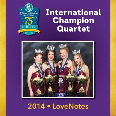 LoveNotes, 2014 Champion Quartet