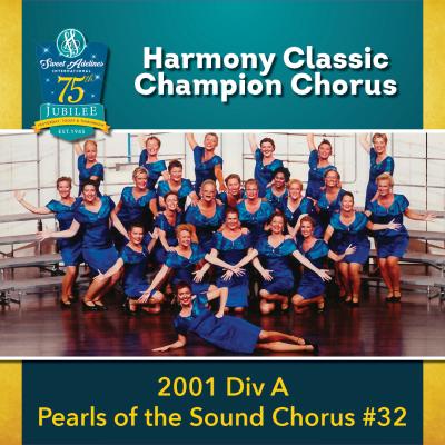 2001 Sweet Adelines International Harmony Classic Divison A Champion Pearls of the Sound Chorus