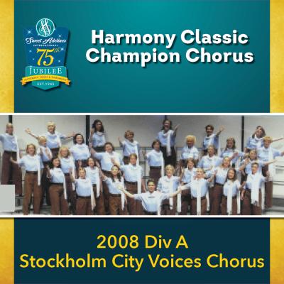 2008 Harmony Classic Division A Champion Stockholm City Voices Chorus