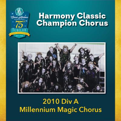 2010 Harmony Classic A Champions, Millennium Magic Chorus