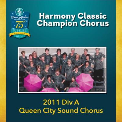2011 Harmony Classic A Champion, Queen City Sound Chorus
