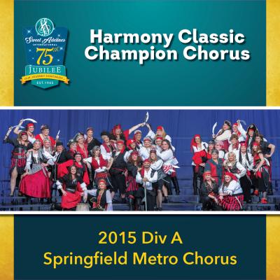 Harmony Classic Division A Champion Springfield Metro Chorus