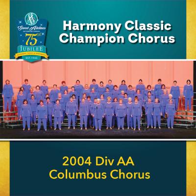 2004 Sweet Adelines International Harmony Classic Division AA Champion Columbus Chorus