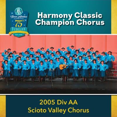 2005 Sweet Adelines International Harmony Classic Division AA Champion Scioto Valley Chorus
