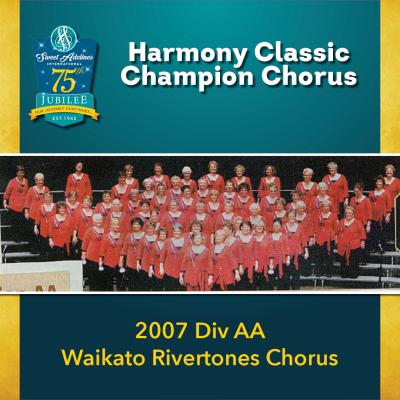 2007 Harmony Classic Division AA Champion Waikato Rivertones Chorus
