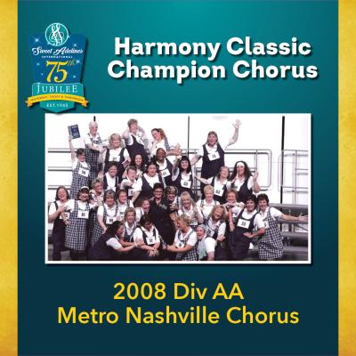 2008 Harmony Classic Division AA Champion Metro Nashville Chorus