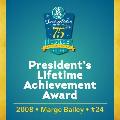 In honor of....Marge Bailey (#24), 2008 recipient of the Sweet Adelines International President's Lifetime Achievement Award. 
