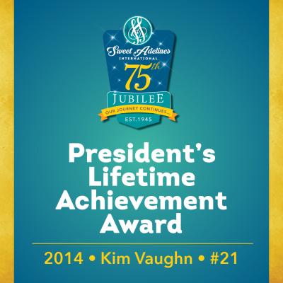 In honor of....Kim Vaughn (#21), 2014 recipient of the Sweet Adelines International President's Lifetime Achievement Award.