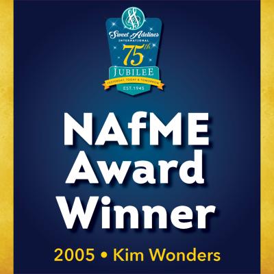 In appreciation of...2005 National Association for Music Education (NAfME) Award recipient Kim Wonders.