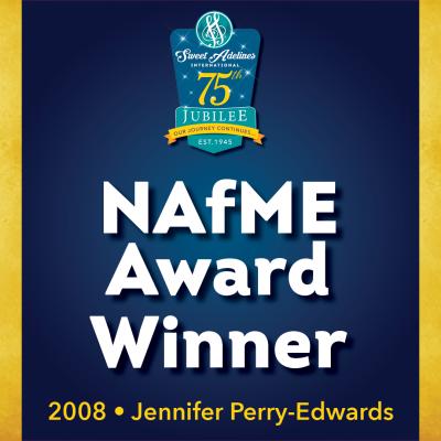 In appreciation of...2008 National Association for Music Education (NAfME) Award recipient Jennifer Perry-Edwards.