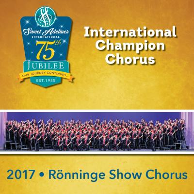 Rönninge Show Chorus, 2017 Champions