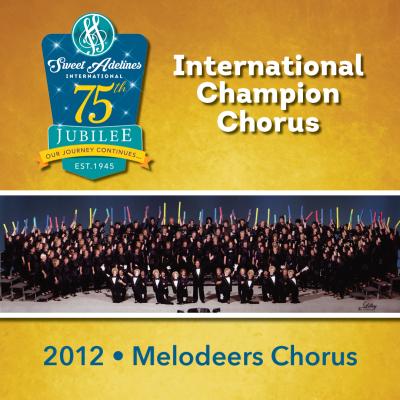 Melodeers Chorus, 2012 Champions