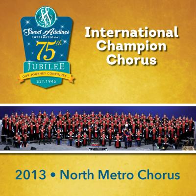 North Metro Chorus, 2013 Champions