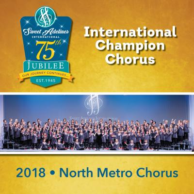 North Metro Chorus, 2018 Champions