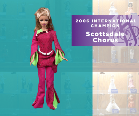 Representing...The 2006 Sweet Adelines International Champion Scottsdale Chorus!