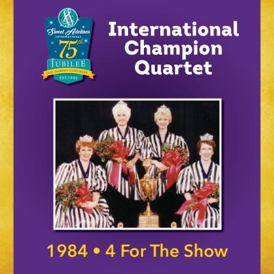 4 For The Show, 1984 Champion Quartet