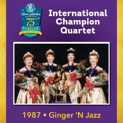 Ginger 'N Jazz, 1987 Champion Quartet 