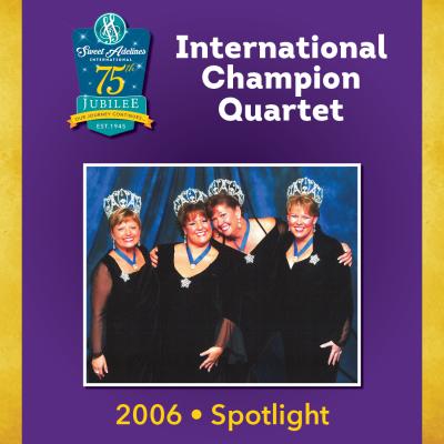 Spotlight, 2006 Champion Quartet