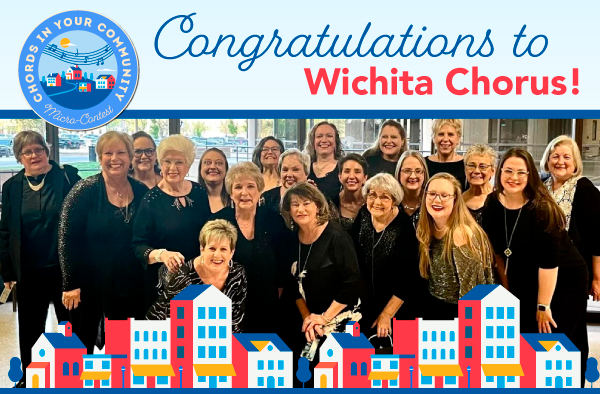 Congratulations to Wichita Chorus!